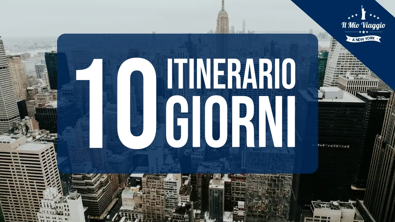 Cosa Vedere a New York in 10 Giorni: l’Itinerario Giorno per Giorno